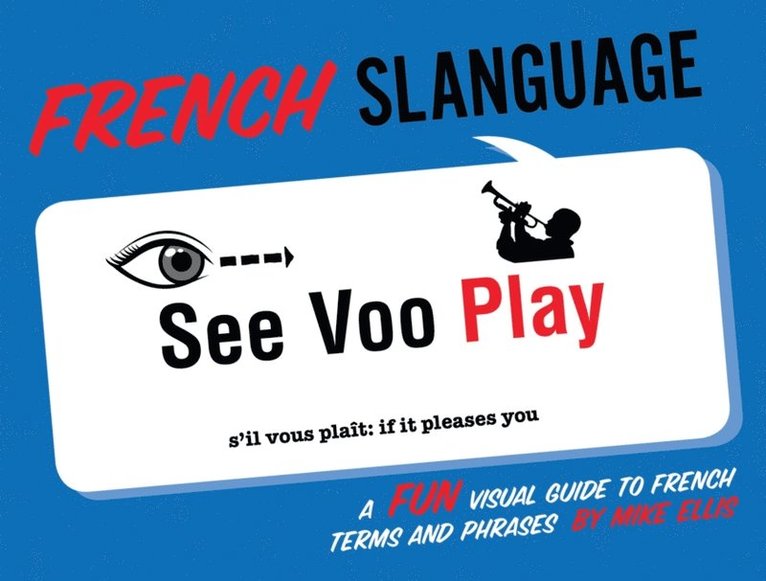 Mike Ellis - French Slanguage, E-bok