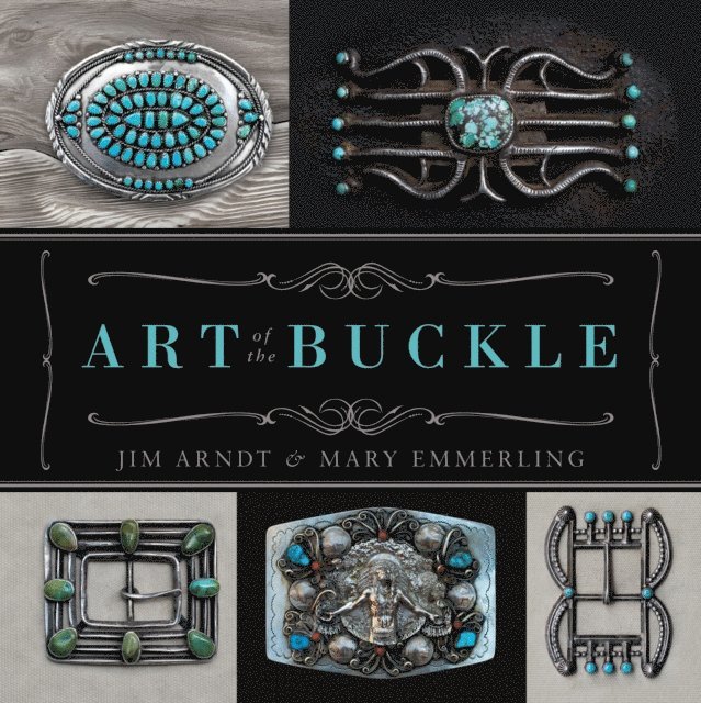Mary Emmerling, Jim Arndt - Art of the Buckle, E-bok. Tillgänglighet: Lägg i varukorg