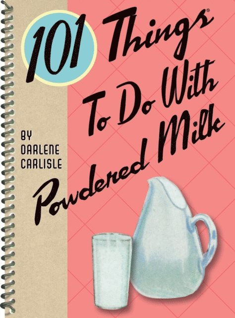 Darlene Carlisle - 101 Things to do with Powdered Milk, E-bok