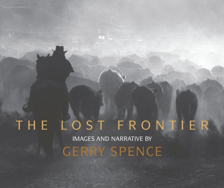 Gerry Spence - Lost Frontier, E-bok
