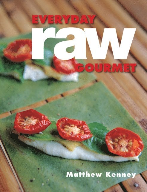Matthew Kenney - Everyday Raw Gourmet, E-bok