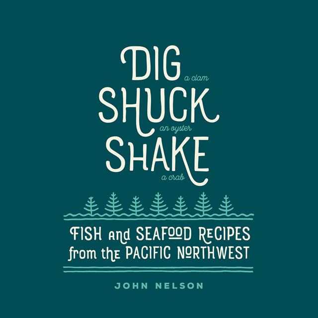 John Nelson - Dig, Shuck, Shake, E-bok