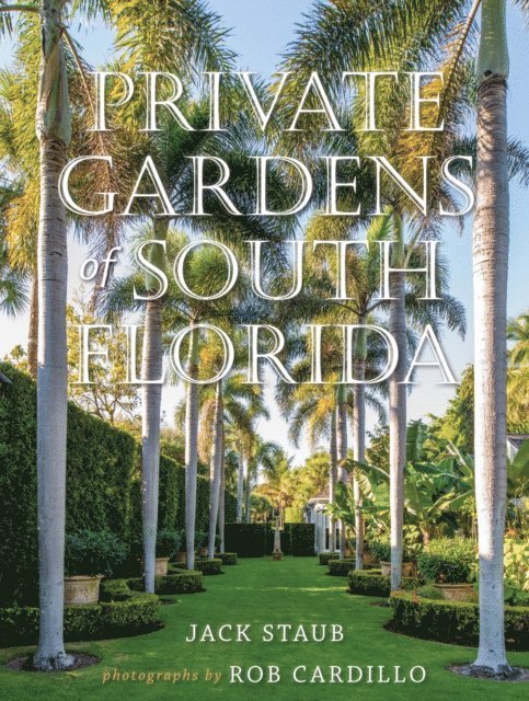 Jack Staub - Private Gardens of South Florida, E-bok