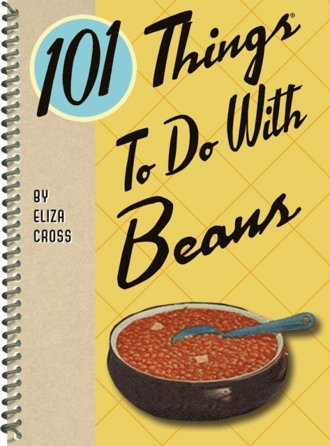 Eliza Cross - 101 Things To Do With Beans, E-bok