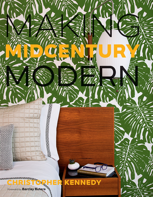 Christopher Kennedy - Making Midcentury Modern, E-bok