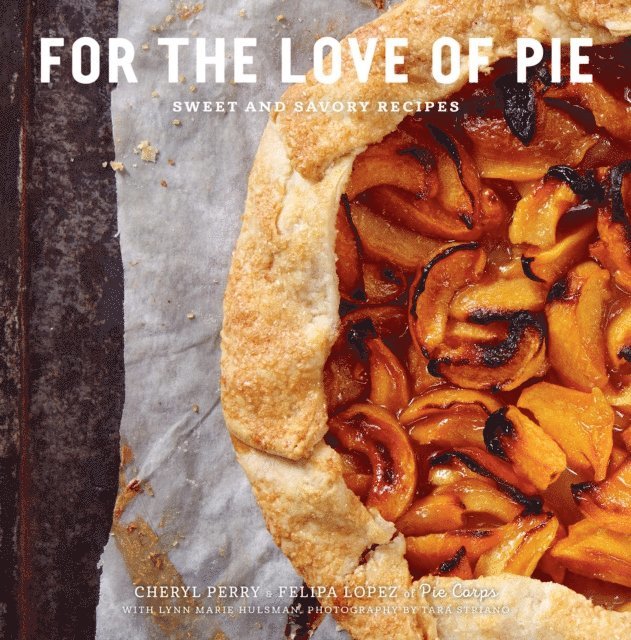 Lynn Marie Hulsman, Cheryl Perry, Felipa Lopez - For the Love of Pie, E-bok