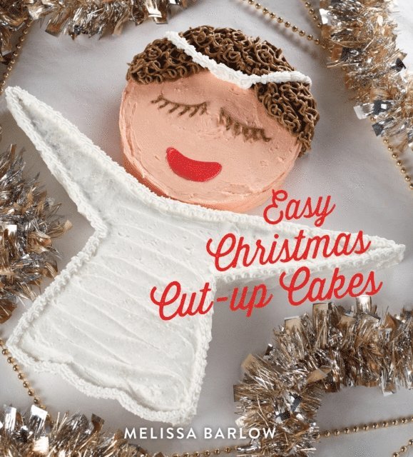 Melissa Barlow - Easy Christmas Cut-Up Cakes, E-bok