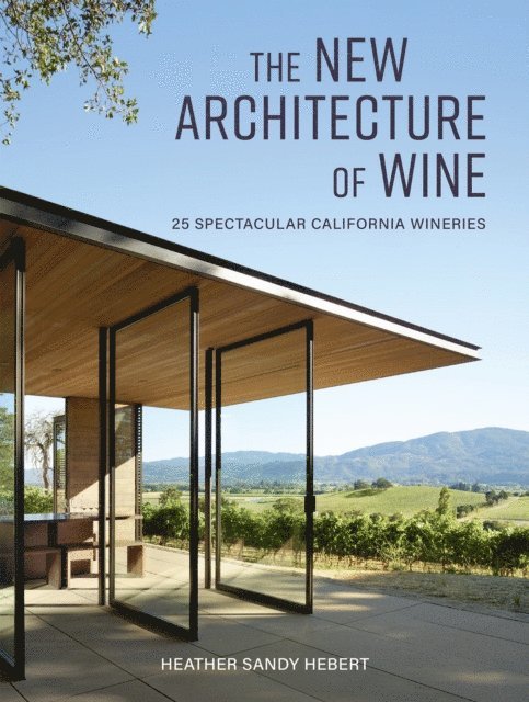 Heather Sandy Hebert - New Architecture of Wine, E-bok. Tillgänglighet: Lägg i varukorg