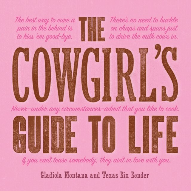Texas Bix Bender, Gladiola Montana - Cowgirl's Guide to Life, E-bok