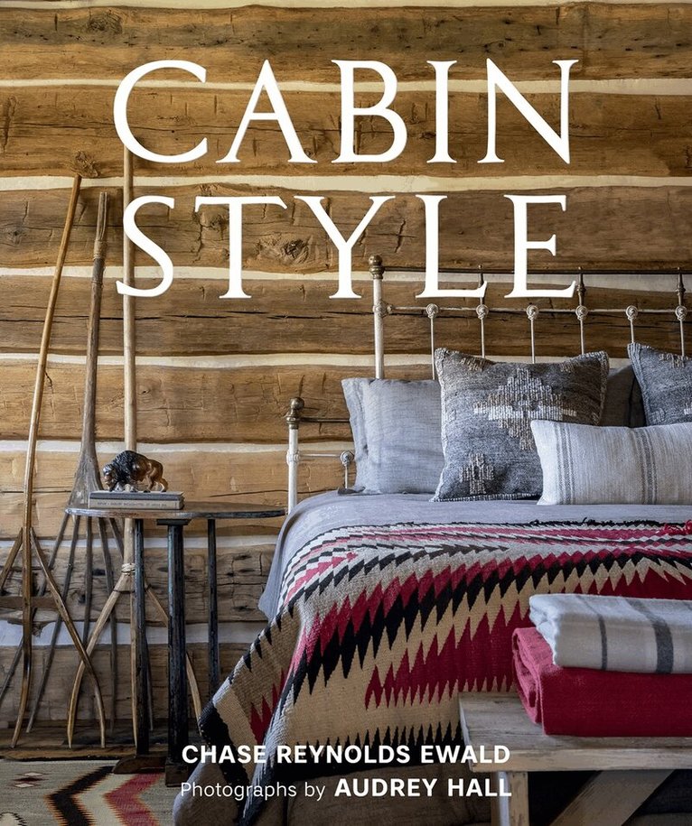 Chase Reynolds Ewald - Cabin Style, Inbunden. Tillgänglighet: Tillfälligt slut