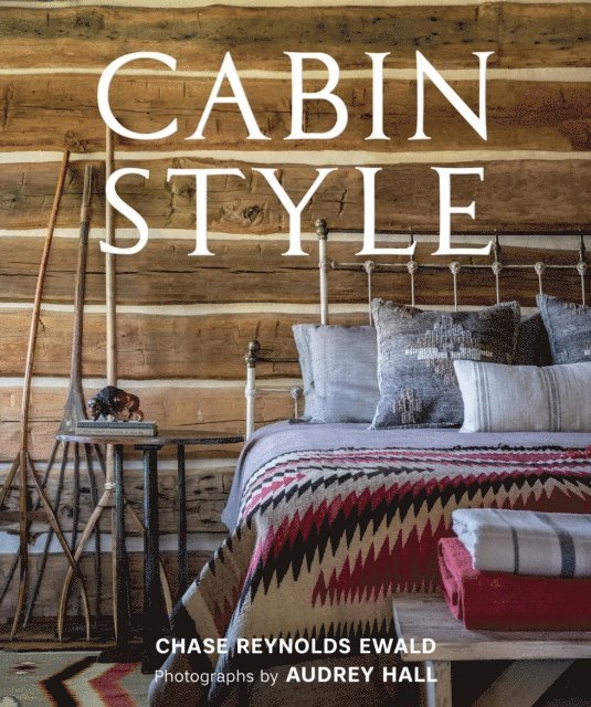 Chase Reynolds Ewald - Cabin Style, E-bok. Tillgänglighet: Lägg i varukorg