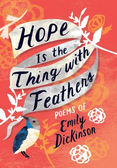 Emily Dickinson - Hope Is the Thing with Feathers, E-bok