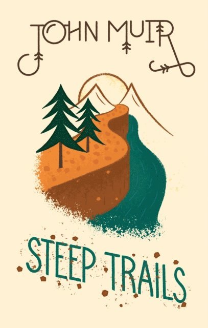 John Muir - Steep Trails, E-bok