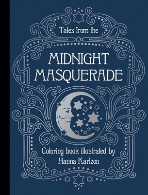 Hanna Karlzon - Tales from the Midnight Masquerade Coloring Book, Häftad