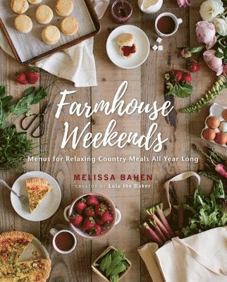Melissa Bahen - Farmhouse Weekends, Inbunden