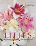 Lilies: Beautiful Varieties for Home and Garden