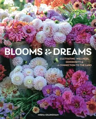 Misha Gillingham - Blooms & Dreams, Inbunden. Tillgänglighet: Lägg i varukorg