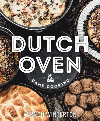 Vernon Winterton - Dutch Oven Camp Cooking, Inbunden. Tillgänglighet: Lägg i varukorg