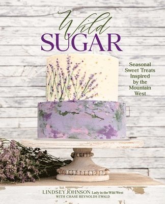 Lindsey Johnson, Chase Reynolds Ewald - Wild Sugar, Inbunden. Tillgänglighet: Lägg i varukorg
