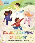 You Are a Rainbow of Energy