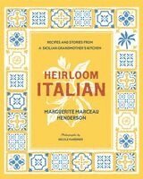 Marguerite Henderson, Nicole Marriner Marriner - Heirloom Italian, Inbunden. Tillgänglighet: Kommande