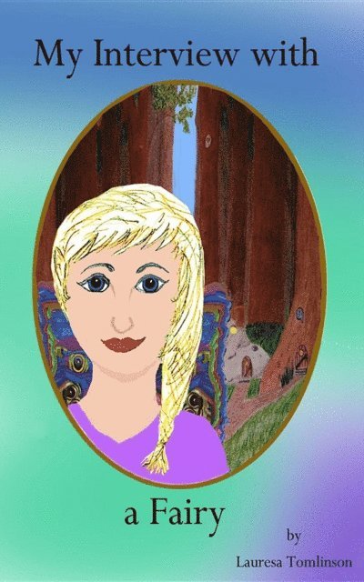 Lauresa A. Tomlinson - My Interview With a Fairy, E-bok