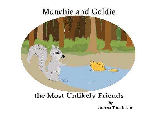 Lauresa A Tomlinson - Munchie and Goldie - Most Unlikely Friends, Häftad