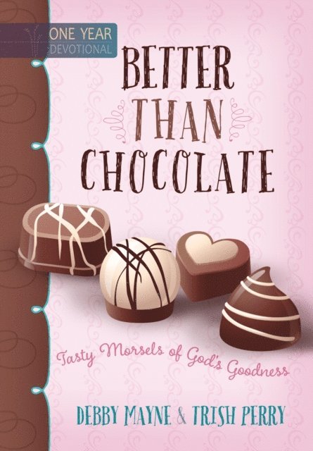 Trish Perry, Debby Mayne - Better than Chocolate, E-bok