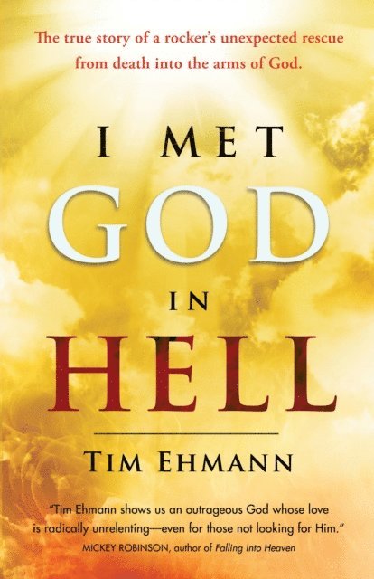 Tim Ehmann - I Met God in Hell, E-bok