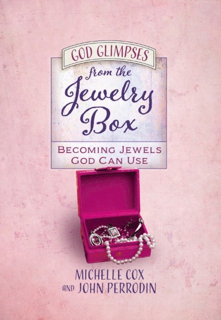 John Perrodin, Michelle Cox - God Glimpses from the Jewelry Box, E-bok