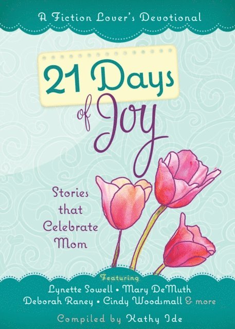Kathy Ide - 21 Days of Joy, E-bok