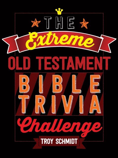 Troy Schmidt - Extreme Old Testament Bible Trivia Challenge, E-bok
