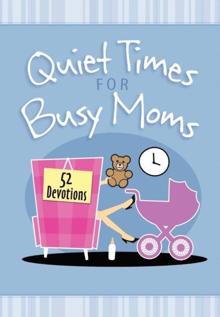 Vicki Kuyper - Quiet Times for Busy Moms, E-bok