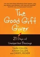 Tahni Cullen, Josiah Cullen, Cheryl Ricker - Good Gift Giver: 21 Days of Unexpected Blessings, Häftad. Tillgänglighet: Lägg i varukorg