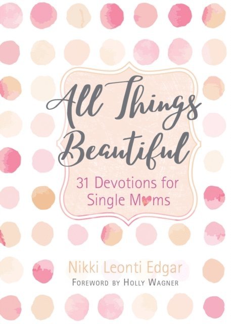 Nikki Leonti Edgar - All Things Beautiful, E-bok