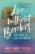 Live Without Borders: Today Makes you Ready for Tomorrow. No Experience is Ever Wasted