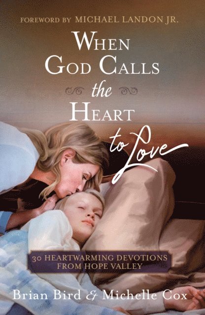 Michelle Cox, Brian Bird - When God Calls the Heart to Love, E-bok
