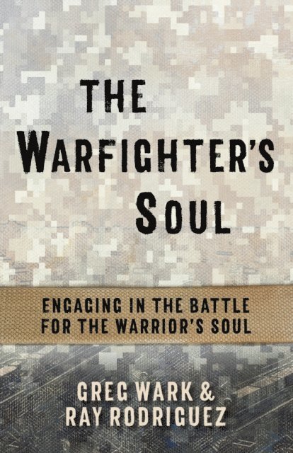 Ray Rodriguez, Greg Wark - Warfighter's Soul, E-bok. Tillgänglighet: Lägg i varukorg