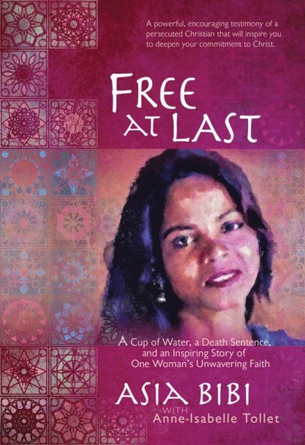 Asia Bibi - Free at Last, E-bok