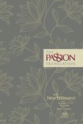 Passion Transaltion New Testament with Psalms Proverbs and Song of Songs (2020 Edn) Floral Hb