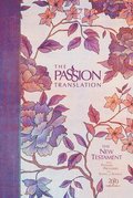 Passion Translation New Testament with Psalms Proverbs and Song of Songs (2020 Edn) Peony Hb