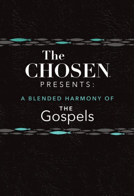 Dallas Jenkins, Amanda Jenkins, Steve Laube - Chosen Presents: A Blended Harmony of the Gospels, E-bok