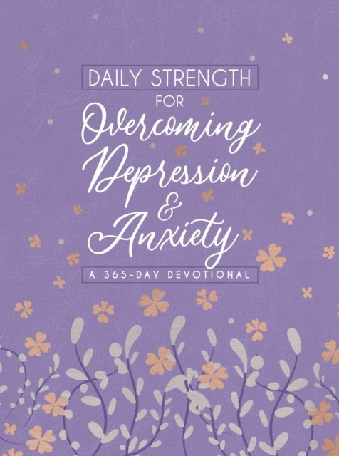 BroadStreet Publishing Group LLC - Daily Strength for Overcoming Depression & Anxiety, E-bok