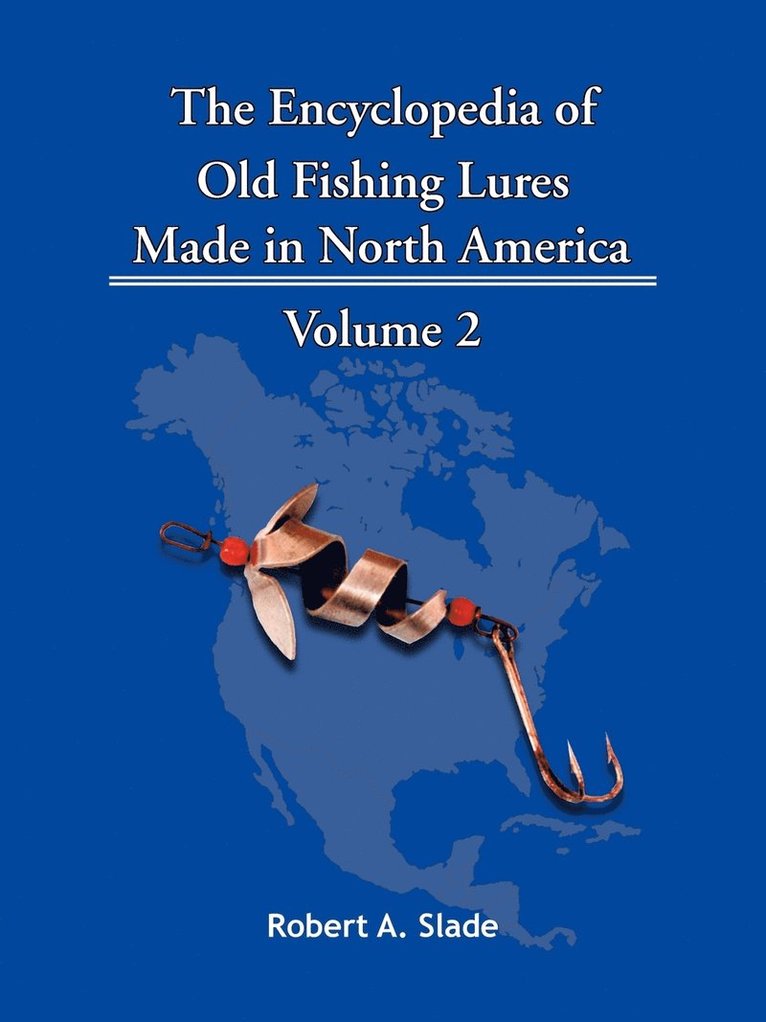 Robert A. Slade - Encyclodpedia of Old Fishing Lures, Häftad