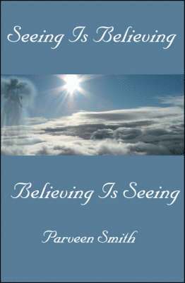 Parveen Smith - Seeing is Believing, Häftad. Tillgänglighet: Lägg i varukorg