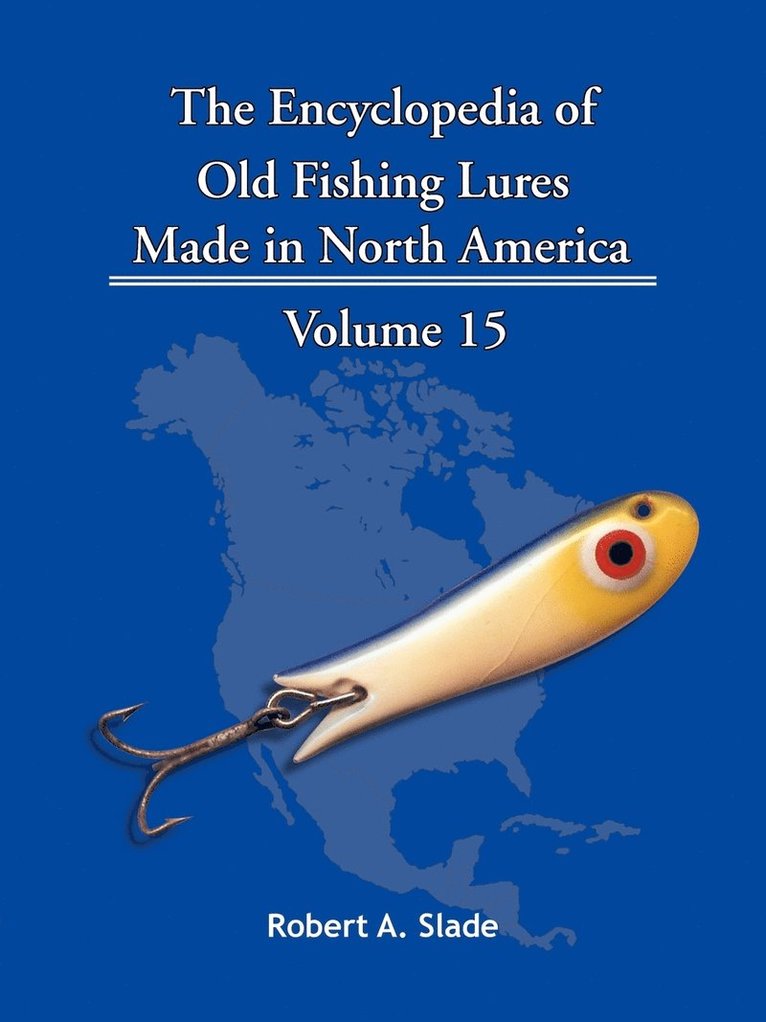 Robert A. Slade - Encyclopedia of Old Fishing Lures, Häftad