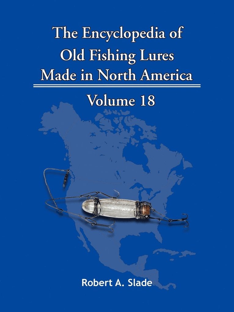 Robert A. Slade - Encyclopedia of Old Fishing Lures, Häftad
