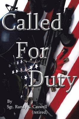 Sgt. Randy S. Caswell (retired) - Called For Duty, Häftad