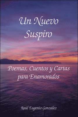 Raul Eugenio Gonzalez - Un Nuevo Suspiro, Häftad