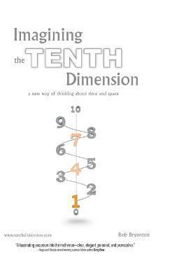 Imagining the Tenth Dimension av Rob Bryanton